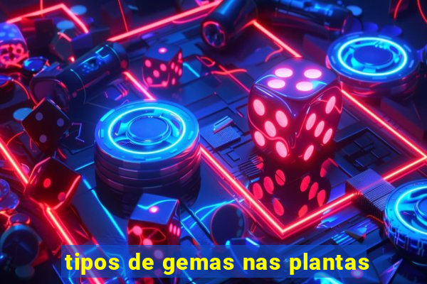 tipos de gemas nas plantas